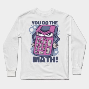 Calculator Quote Long Sleeve T-Shirt